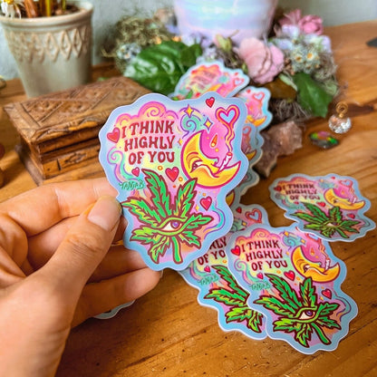 I THINK HIGHLY OF YOU Sticker