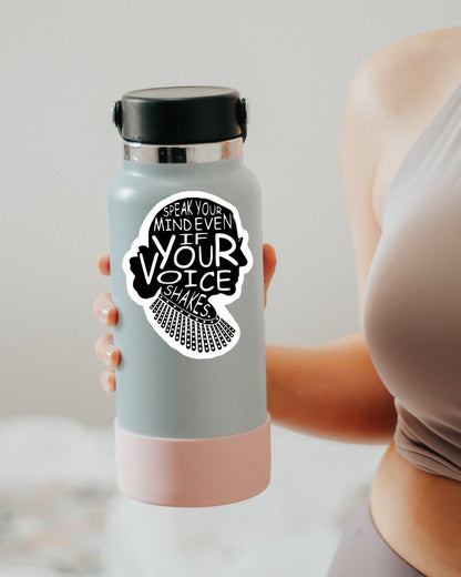 Speak Your Mind Even If Your Voice Shakes Sticker