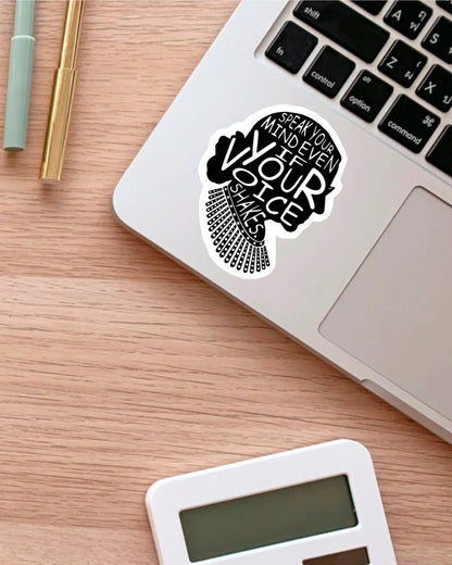 Speak Your Mind Even If Your Voice Shakes Sticker