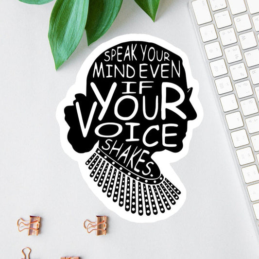 Speak Your Mind Even If Your Voice Shakes Sticker