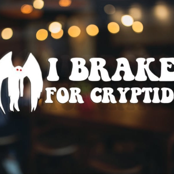 Brake For Cryptids Vinyl Sticker