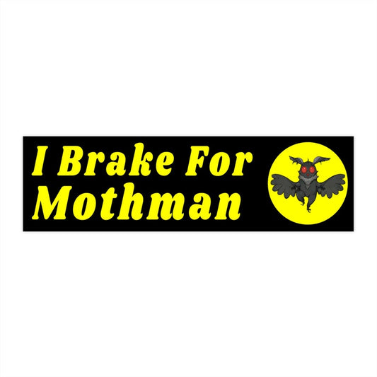 I brake for mothman bumper Sticker