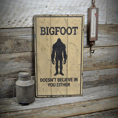 Bigfoot Doesn't Believe You Either Metal Sign
