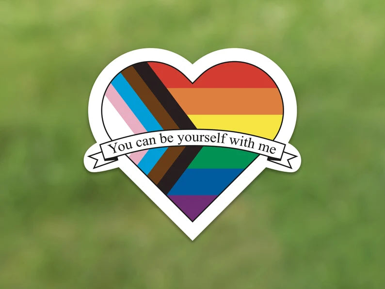 You Can Be Yourself With Me Sticker