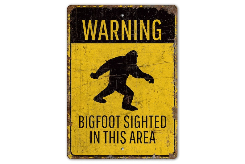 Bigfoot Sighted In This Area Metal Sign