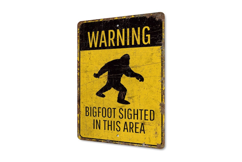 Bigfoot Sighted In This Area Metal Sign