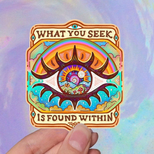 WHAT YOU SEEK Stickers