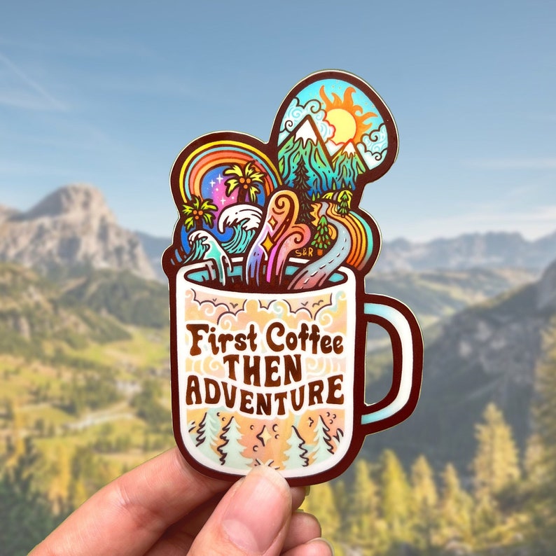 FIRST COFFEE Then ADVENTURE Stickers