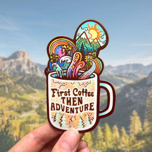 FIRST COFFEE Then ADVENTURE Stickers
