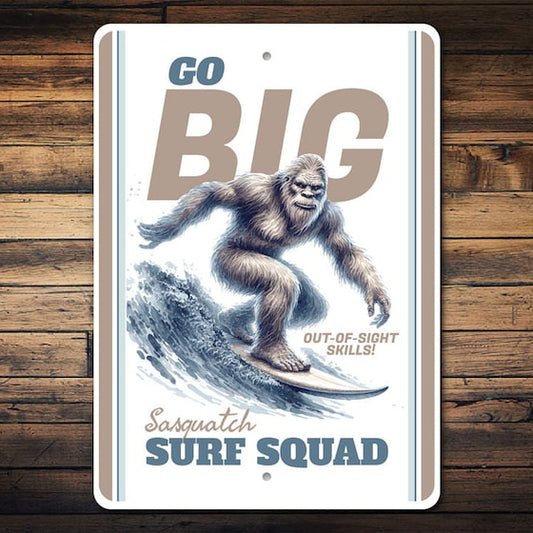 Go Big Surf Squad , Sasquatch  Metal Sign