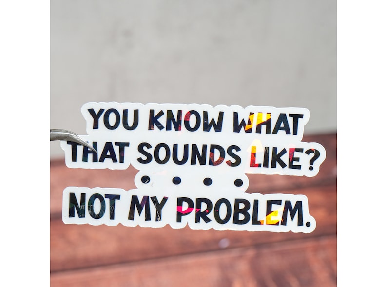 You Know What That Sounds Like Sticker