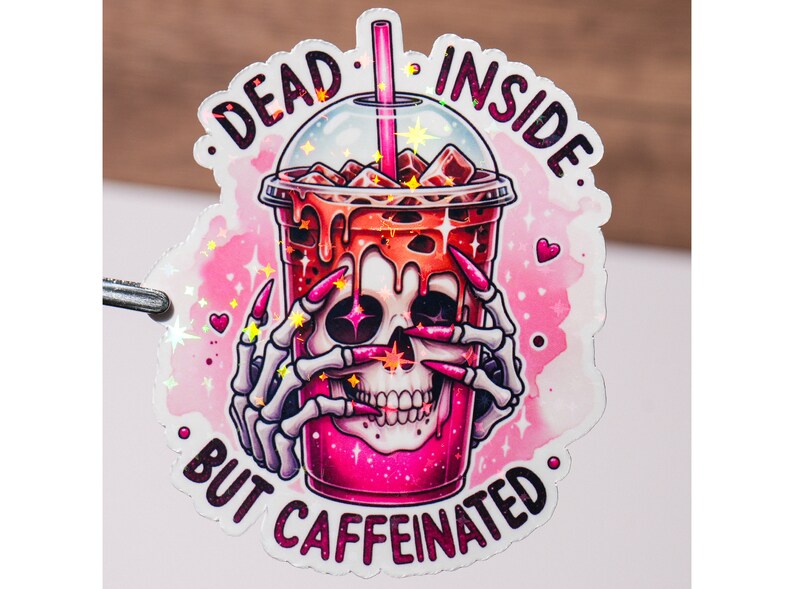 Dead Inside But Caffeinated Sticker