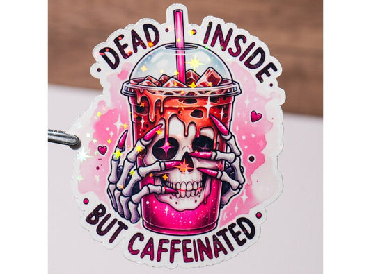 Dead Inside But Caffeinated Sticker