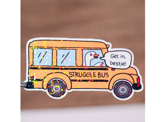 Struggle Bus Get In Bestie Sticker