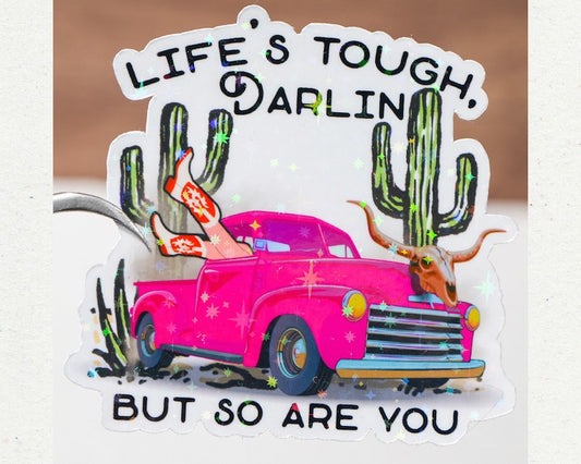 Life Is Tough Darling Sticker
