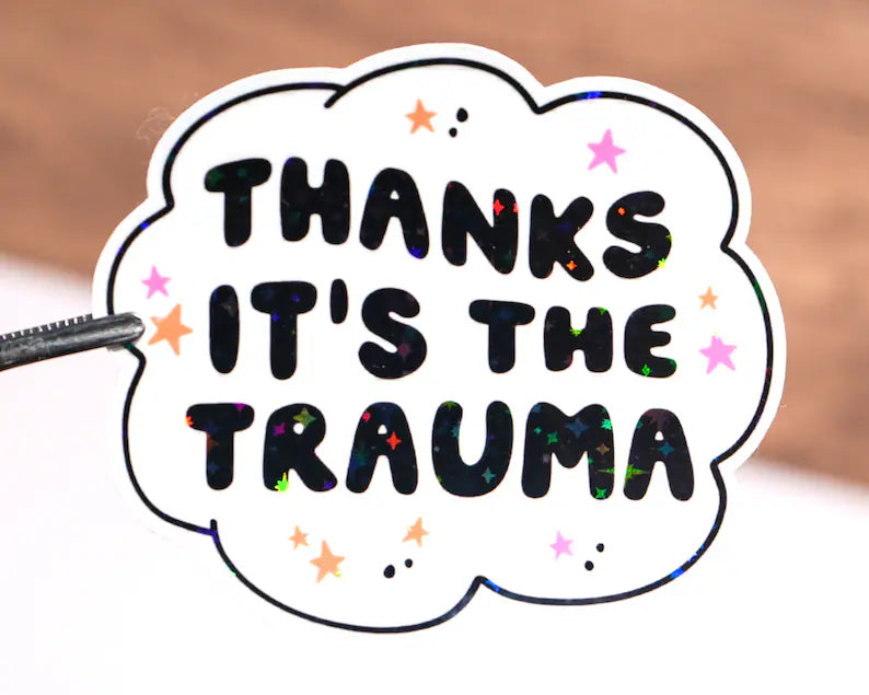 Thanks it's The Trauma Sticker