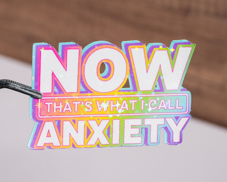 Now That's What I Call Anxiety Sticker