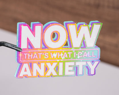 Now That's What I Call Anxiety Sticker