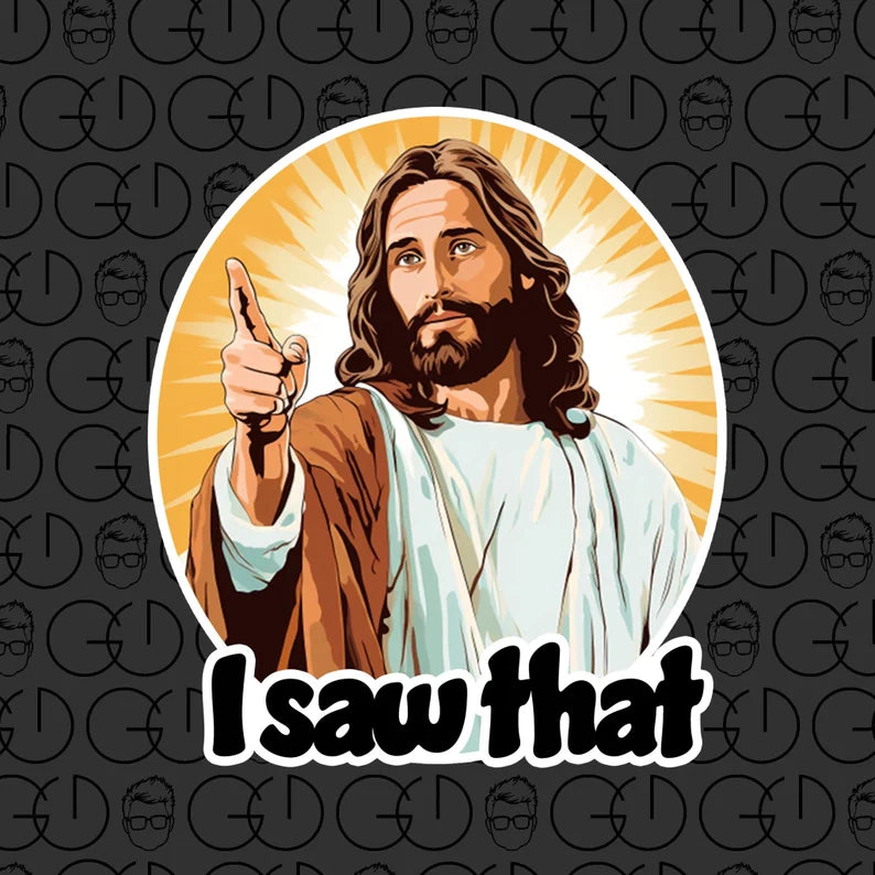 Jesus I Saw That Sticker