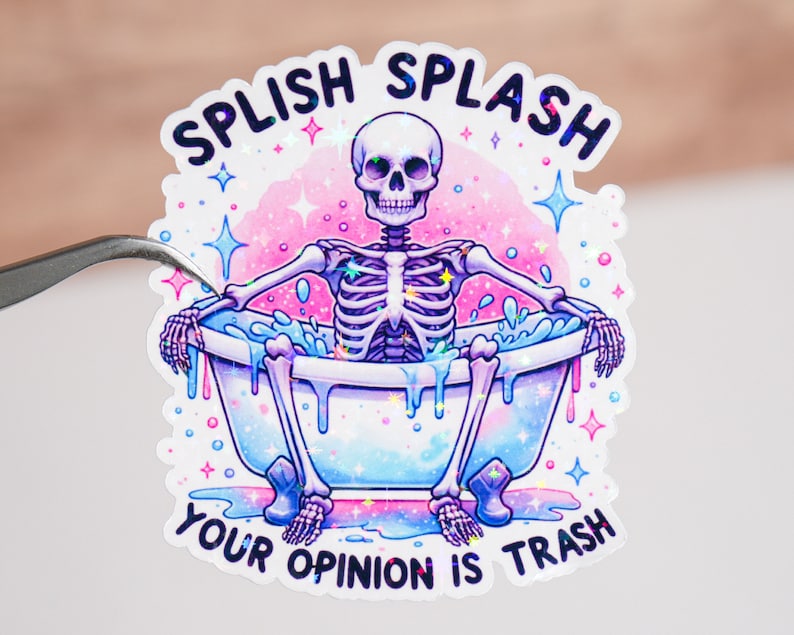 Splish Splash Your Opinion Is Trash Sticker