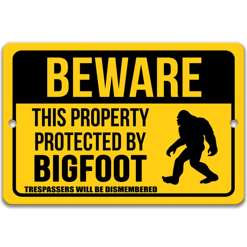 Beware This Property Protected by Bigfoot No Trespassing Metal Sign