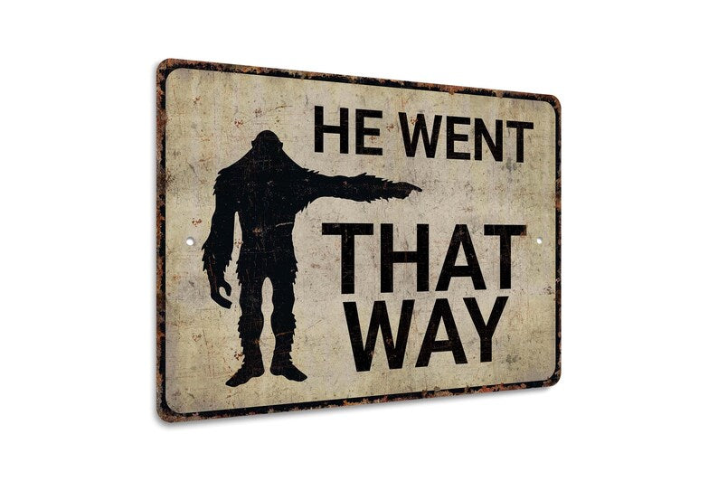 He Went That Way Metal Sign