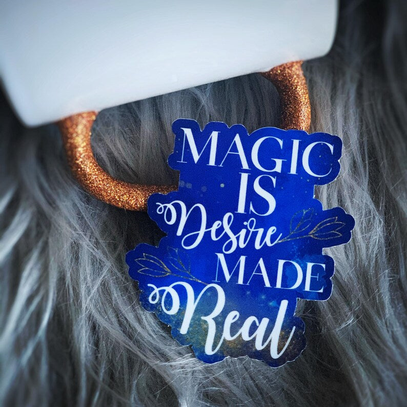 Magic Is Desire Made Real Sticker