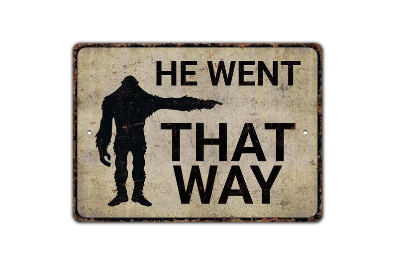 He Went That Way Metal Sign