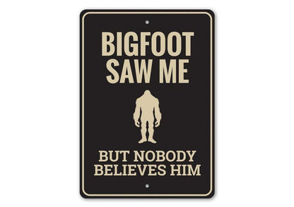Bigfoot Saw Me Sign, Believe In Bigfoot Metal Sign