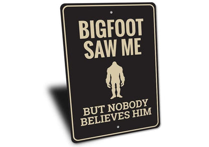 Bigfoot Saw Me Sign, Believe In Bigfoot Metal Sign