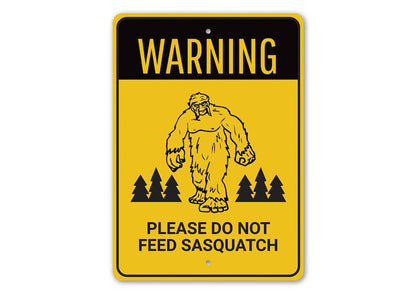 Don't Feed Sasquatch, Warning Bigfoot Metal Sign