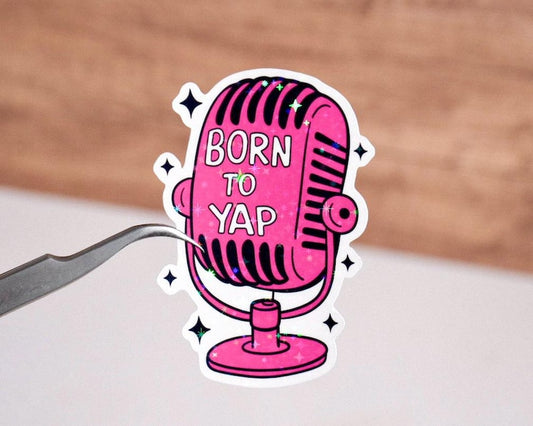 Born To Yap Sticker