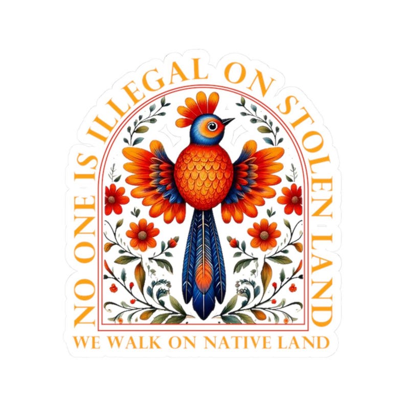 No One Is Illegal On Stolen Land Activist Sticker