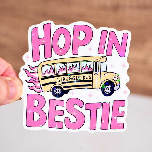 Struggle Bus Get In Bestie Sticker Version 2