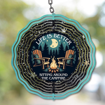 Life is Better Sitting Around The Campfire Wind Spinner