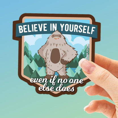 Believe in Yourself Sasquatch Stickers