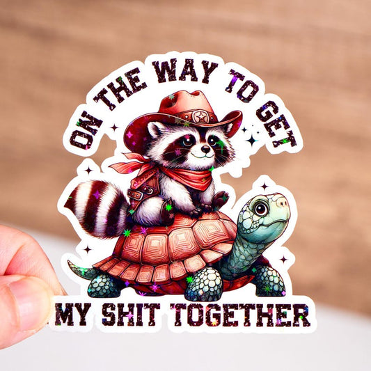 On The Way To Get My Sht Together Sticker