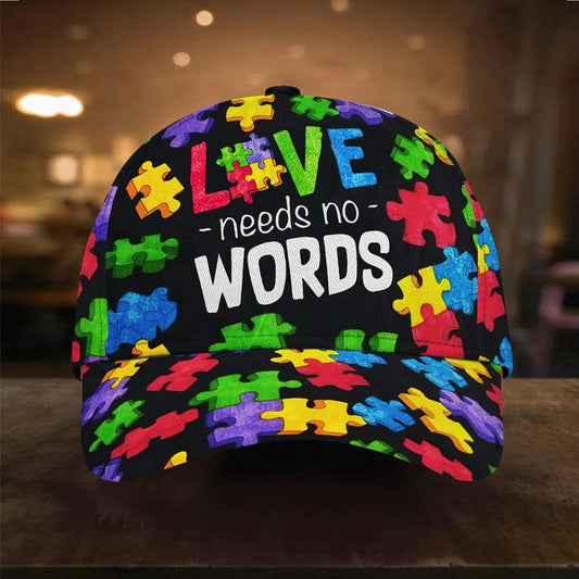 Love Need No Words - Autism Awareness Classic Cap