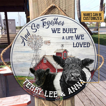And so together we built a life we loved - Personalized Cow Round Wood Sign