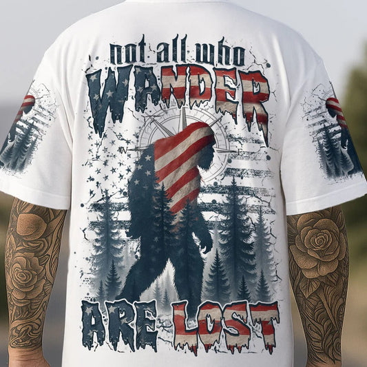 NOT ALL WHO WANDER ARE LOST BIGFOOT ALL OVER PRINT