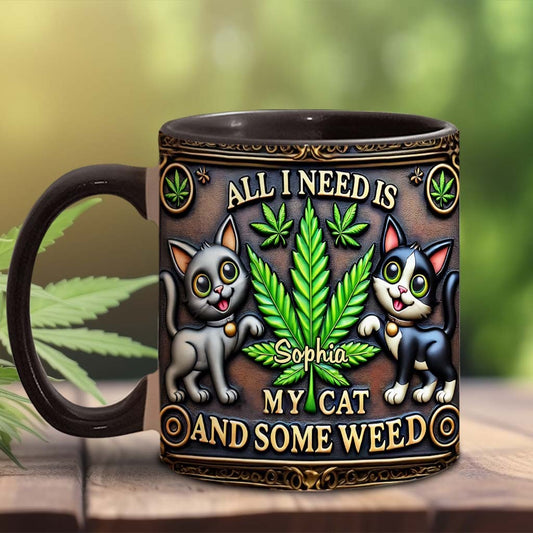 All I Need Is My Cat And Some Weed, Personalized Weed Accent Mug
