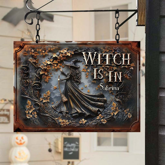 The Witch Is In - Personalized Metal Sign