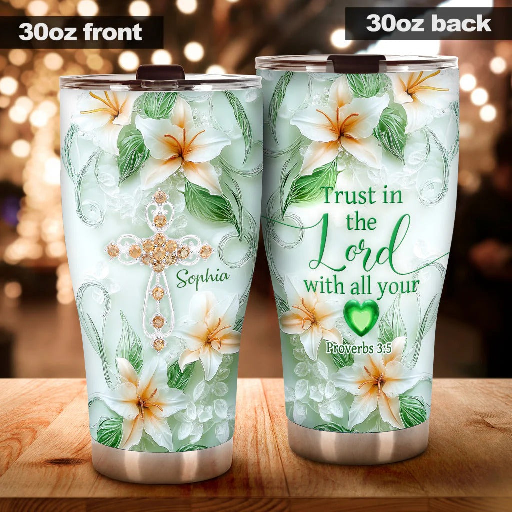Trust In Lord With All Your - Personalized Jesus Tumbler
