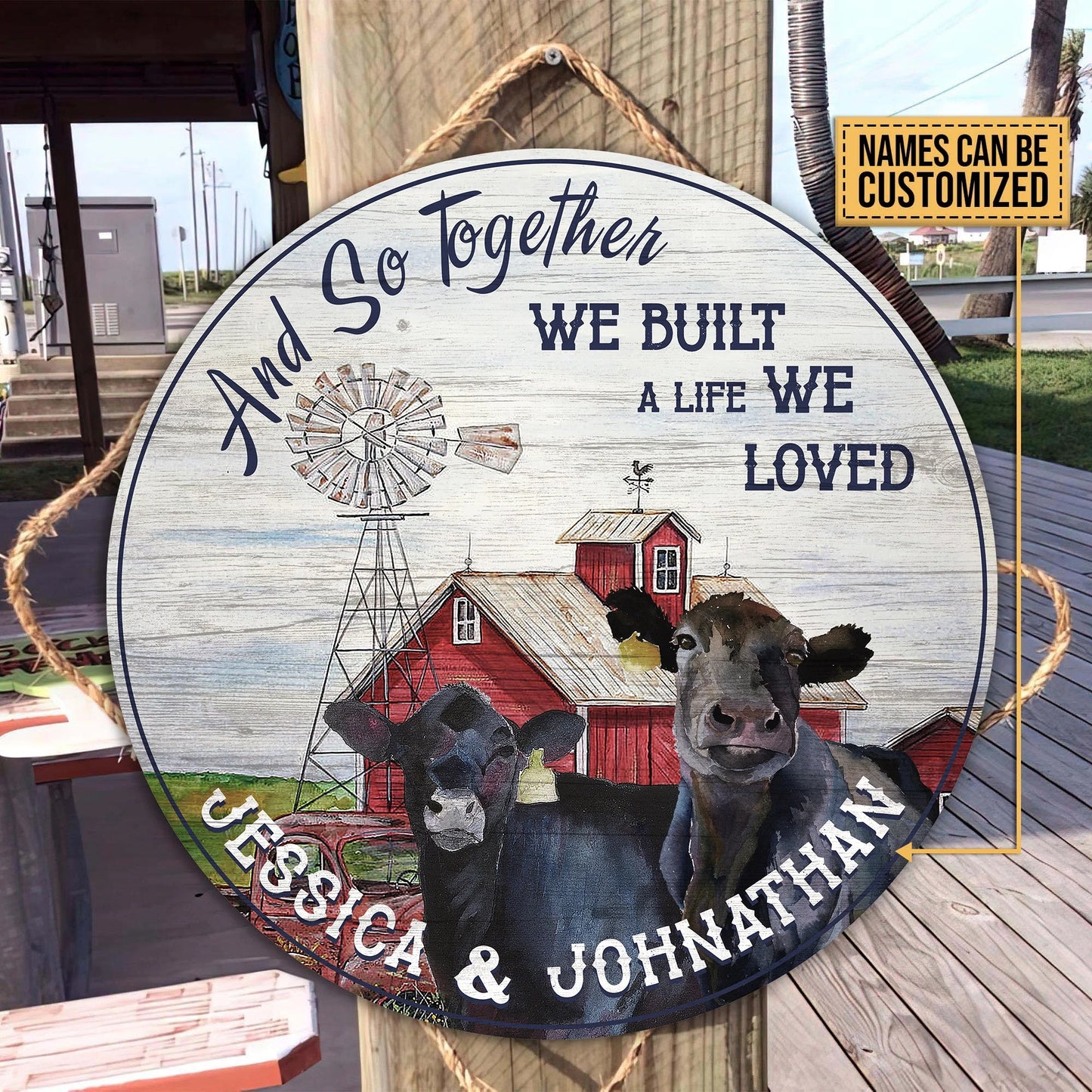 And so together we built a life we loved - Personalized Cow Round Wood Sign