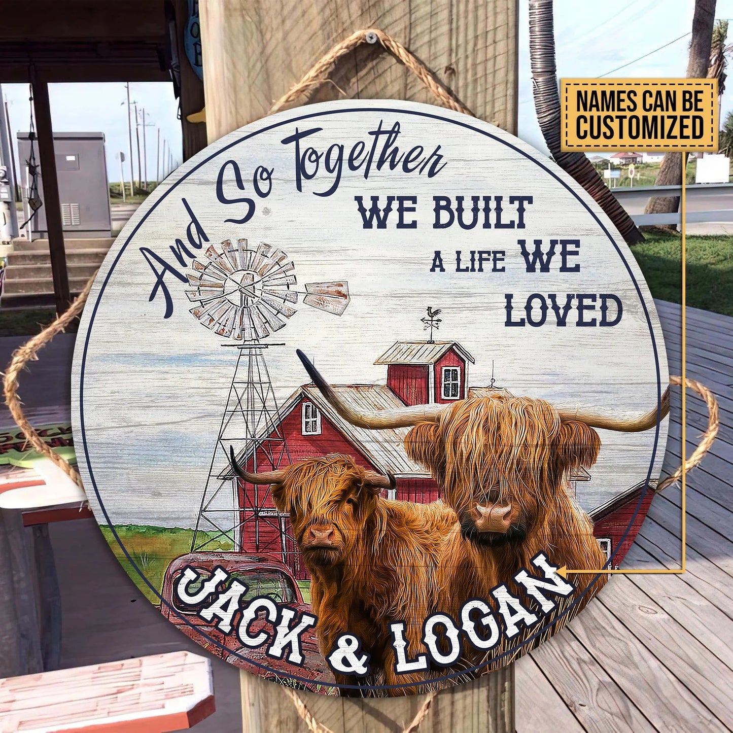And so together we built a life we loved - Personalized Cow Round Wood Sign
