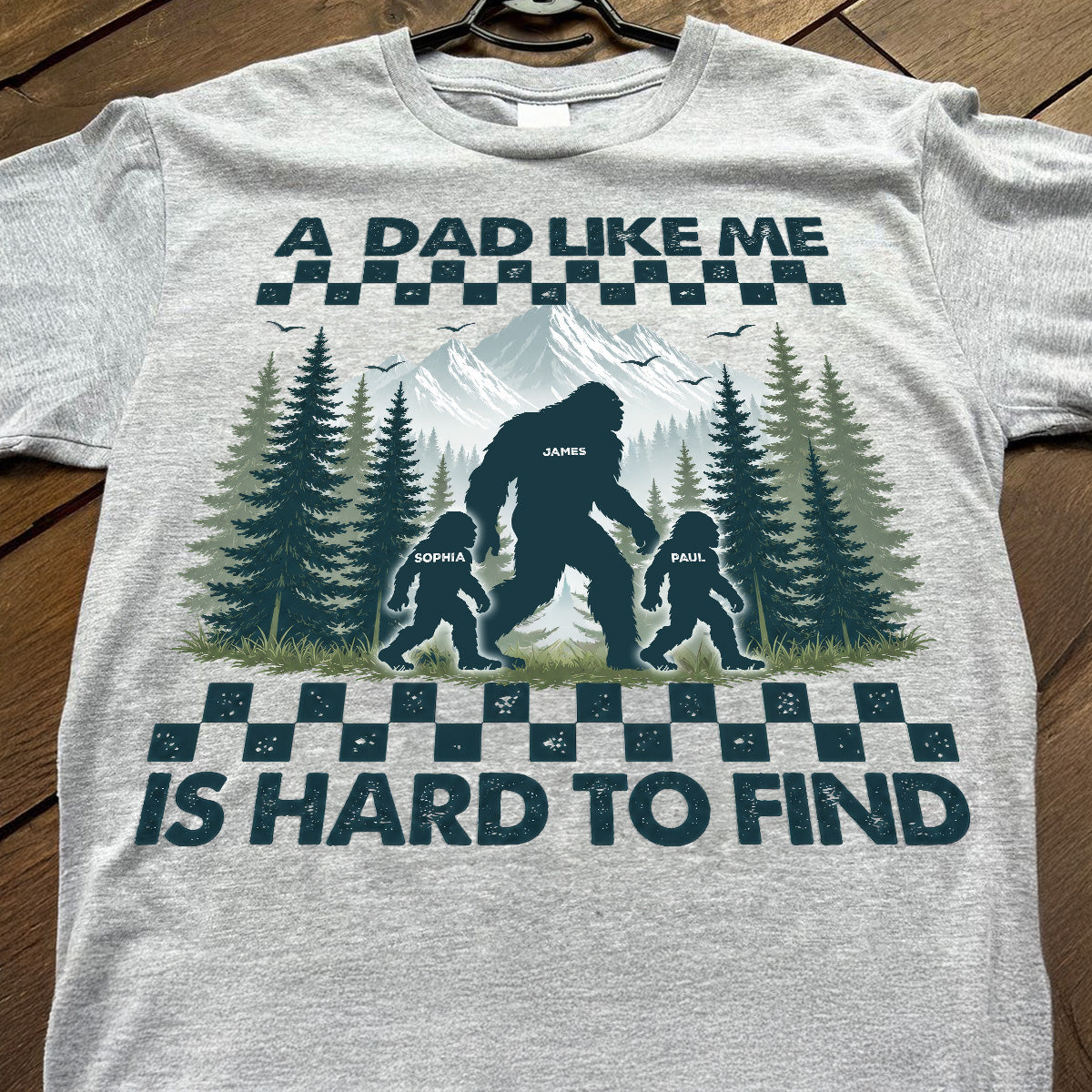 A Dad Like Me Is Hard To Find – Personalized Bigfoot Father’s Day Shirt