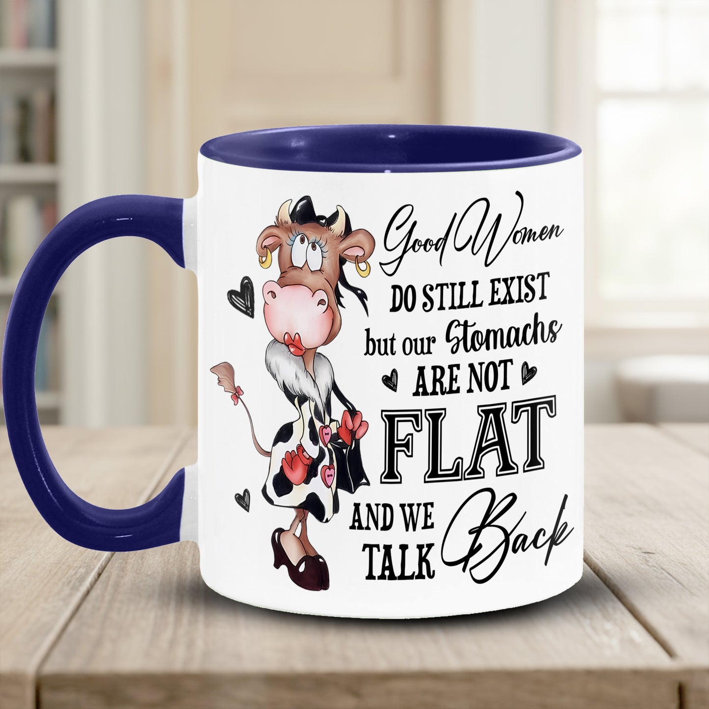 Good Women Do Still Exist - Funny Cow Accent Mug
