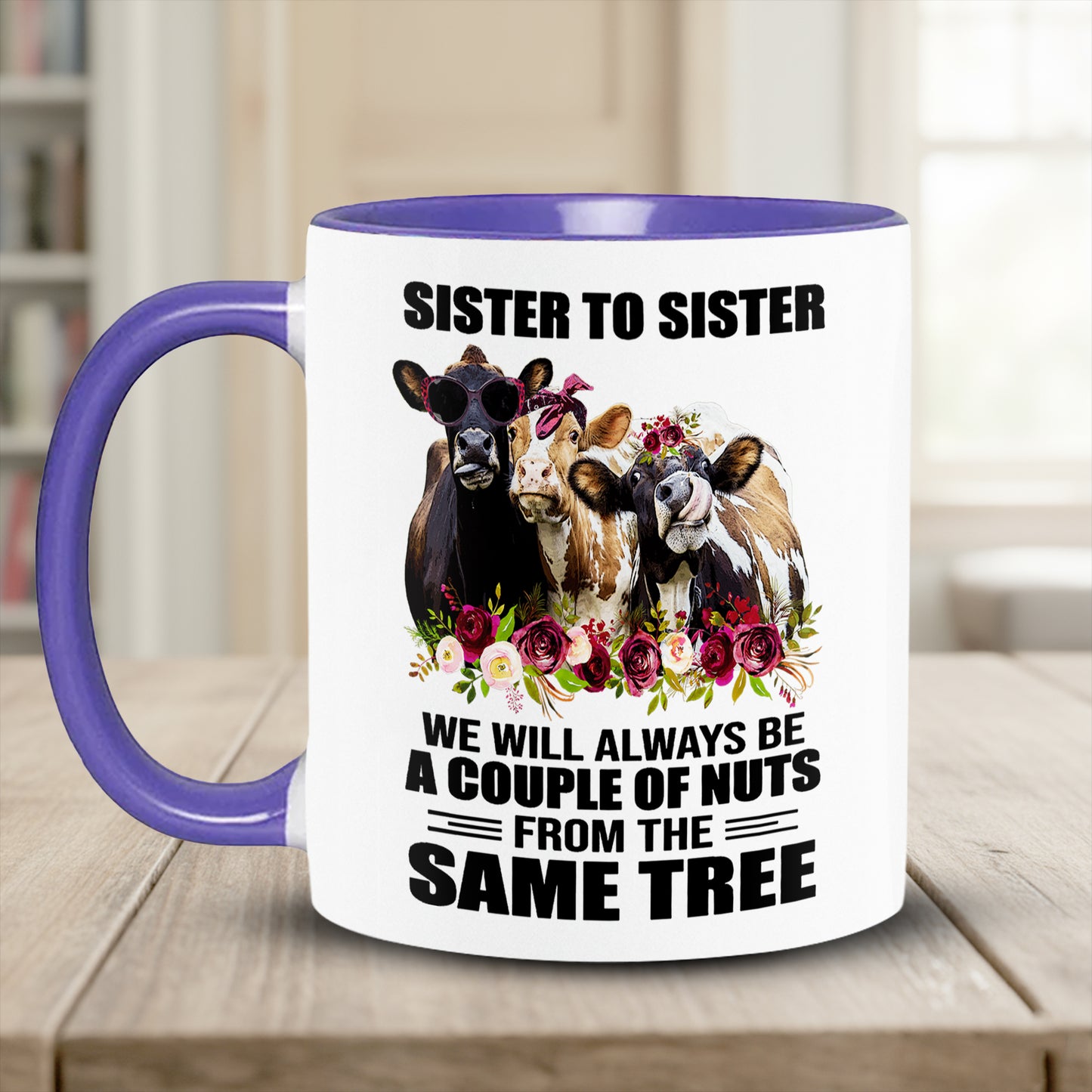 Sister To Sister - Funny Cow Accent Mug