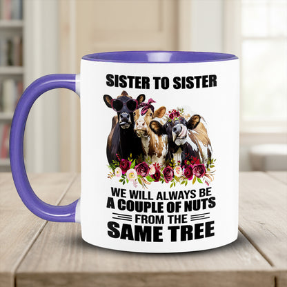 Sister To Sister - Funny Cow Accent Mug
