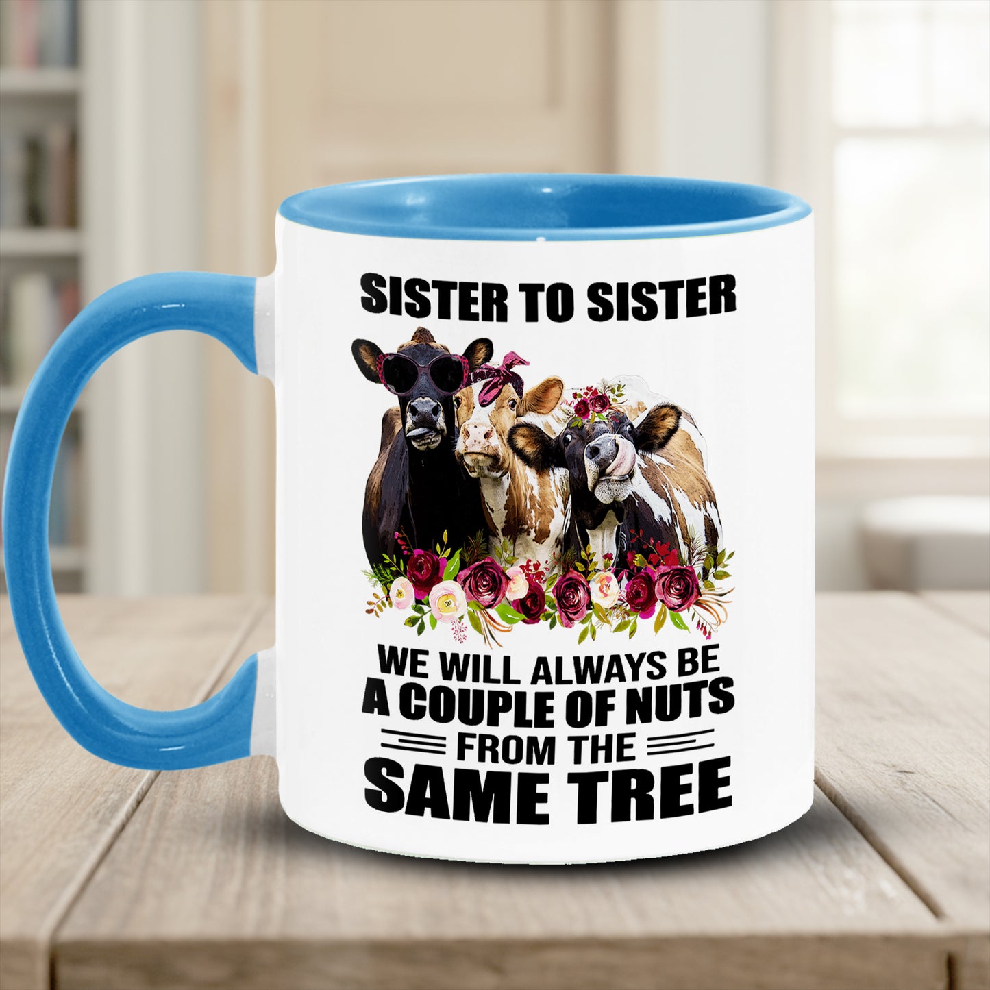 Sister To Sister - Funny Cow Accent Mug